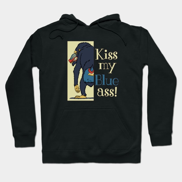 Kiss My Blue Ass Hoodie by ebayson74@gmail.com
